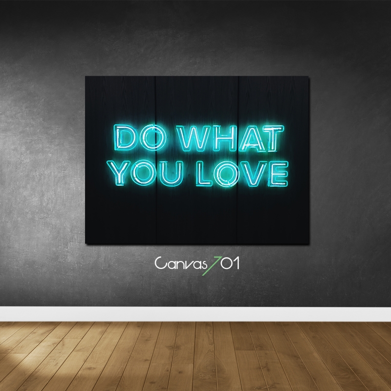 Canvas701 | Çok Satan Kanvas Tablo - Do What You Love Kanvas Tablo